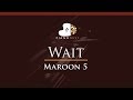 Maroon 5 - Wait - HIGHER Key (Piano Karaoke / Sing Along)