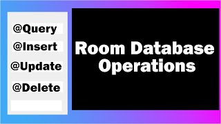 Android Room Database Operations, Insert Update Delete || Android Studio Tutorial