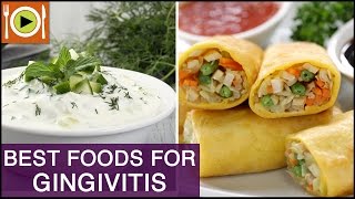 Foods for Gingivitis | Including Vitamin C, Calcium \u0026 Fiber Rich Foods