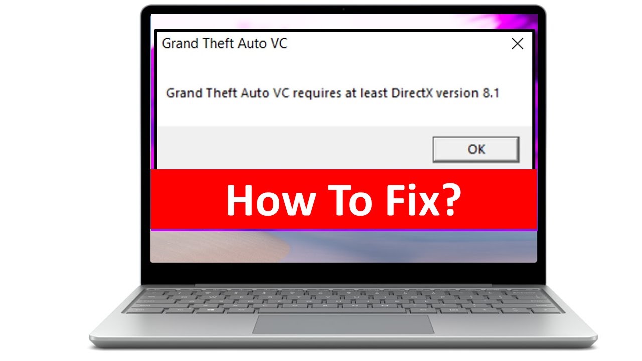 Fix GTA VC Requires Direct X 8 1 Error On Windows - YouTube