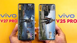 Vivo V27 Pro vs ViVO V25 Pro Camera, PUBG, Battery, Display Comparison