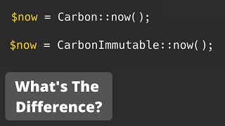 Carbon VS CarbonImmutable in Laravel: Avoid Potential Errors