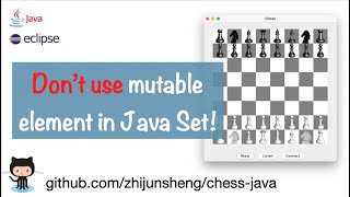Java Chess 037: Don't use mutable element in Java Set!
