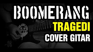 Boomerang - Tragedi (Guitar Playthrough)