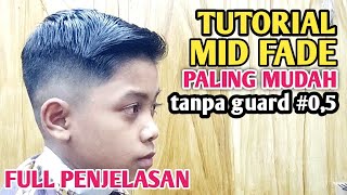 TUTORIAL POTONG RAMBUT PEMULA mid fade