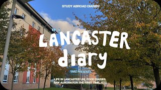 A WEEK IN LANCASTER: uni life, food diaries, aurora, grocery haul