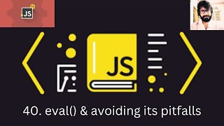 40. Javascript : eval() & avoiding its pitfalls