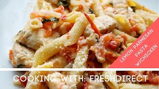 FreshDirect Meal Kit - Lemon Parmesan Pasta w Chicken and Tomatoes