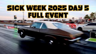 THE SICK WEEK 2025 DRAG AND DRIVE DAY 5 EVENT WAS 4+ HOURS OF TRUE STREET CAR DRAG RACING