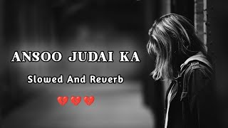 Ansoo Judai Ka Piya Nahi Jaye Slowed And Reverb (Milan 1993) Pankaj Udhas Sadhana Sargam Jackey...