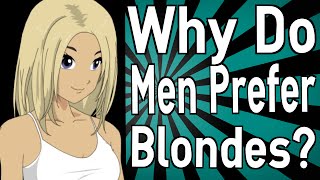 Why Do Men Prefer Blondes?