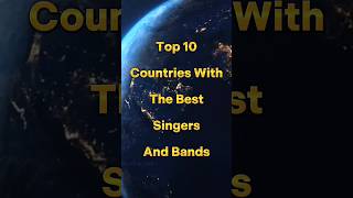 Top 10 Countries With The Best Singers And Bands #short #facts #viral #shorts