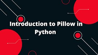 🎨 Introduction to Pillow in Python: Setup & Basic Operations! 🖼️
