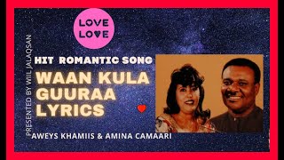 HEESTA WAA KULA GUURAA LYRICS  BY AWEYS KHAMIIS \u0026 AAMINA CAMAARI2