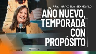 Año nuevo, temporada con propósito - Pra. Graciela Sennewald - Domingo 29/12/2024 - 10:00 Hs.