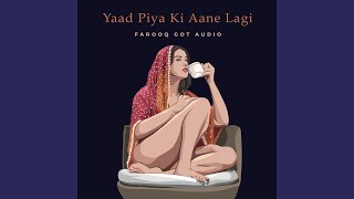 Yaad Piya Ki Aane Lagi (Trap Mix)