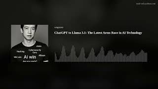 ChatGPT to Llama 3.1: The Latest Arms Race in AI Technology