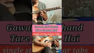 Gawah Hai Chand Tare Gawah Hai single string guitar tabs #new #shorts #youtubesearch #trending