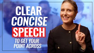 How I Learned to Speak With More CLARITY - 7 Tips for Clear, Concise Speech