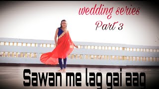 Sawan Me Lag Gai  Aag | Wedding Series Dance Cover Pallavi Priya | Ginny weds Sunny |