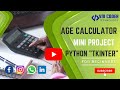 AGE CALCULATOR USING PYTHON | TKINTER | MINI PROJECT