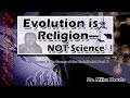 2. True Science is the Enemy of the Evolutionist (Part 1) | Evolution is Religion Not Science