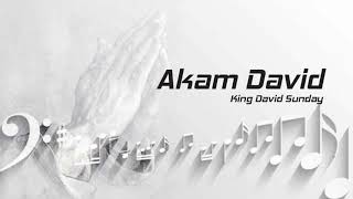 King David Sunday - Akam David | WORSHIP SONGS