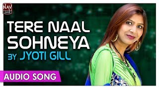 Tere Naal Sohneya - Jyoti Gill | Superhit Punjabi Romantic Songs | Priya Audio