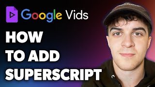 How to Add Superscript in Google Vids (Full 2024 Guide)