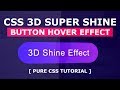 CSS 3D Super Shine Button Hover Effects - Html5 CSS3 Hover Effects - Tutorial
