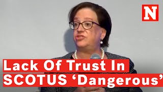 Lack Of Trust In SCOTUS Is 'Dangerous' For A Democracy: Justice Elena Kagan