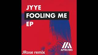 Jyye - Fooling Me (JRose Remix)