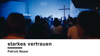 Gottesdienst | Starkes Vertrauen