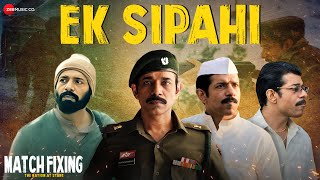 Ek Sipahi | Match Fixing | Vineet Kumar Singh, Anuja Sathe, Manoj Joshi | Daler Mehndi