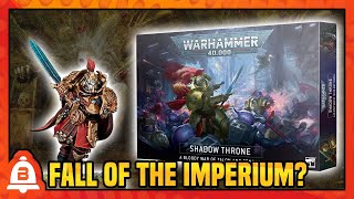 Why Shadow Throne Might Spell The End Of The Imperium