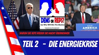 Teil 2 Energiekrise - Warum die Republikaner wieder an die Macht kommen