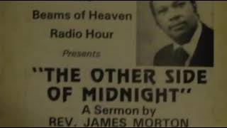 Rev. James H. Morton ~ “The Other Side of Midnight” (Close)
