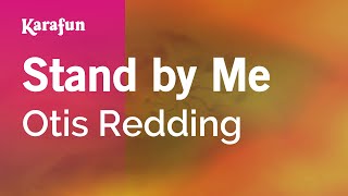 Stand by Me - Otis Redding | Karaoke Version | KaraFun