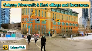 Calgary RiverWalk \u0026 East Village and Downtown on January 2022 #calgary #alberta #canada