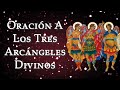 Oración a los 3 ángeles Divinos para pedir Bendición económica-Armonía del Hogar y Salud