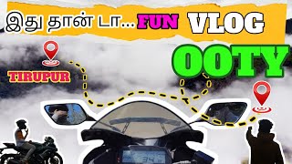 OOTY MOTO VLOG  | TIRUPUR TO OOTY | FUN OOTY BIKE VLOG TAMIL | R15V3 BIKE RIDER | DANGEROUS ROAD