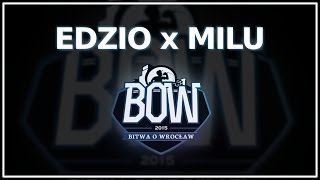 BOW 2015 | EDZIO x MILU [I półfinał]