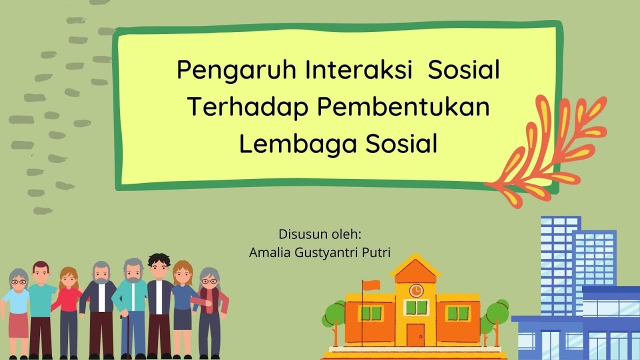 Pengaruh Interaksi Sosial Terhadap Pembentukan Lembaga Sosial - YouTube