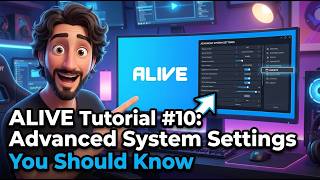 ALIVE Tutorial #10: Advanced System Settings You Should Know