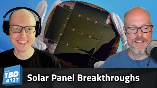 127: A Bright Future? Solar Panel Breakthroughs