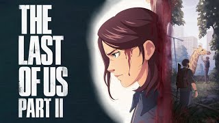 The Last of Us Part 2 | A Close Look - (Clockwolf)