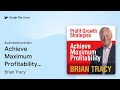 Achieve Maximum Profitability: Profit Growth… by Brian Tracy · Audiobook preview