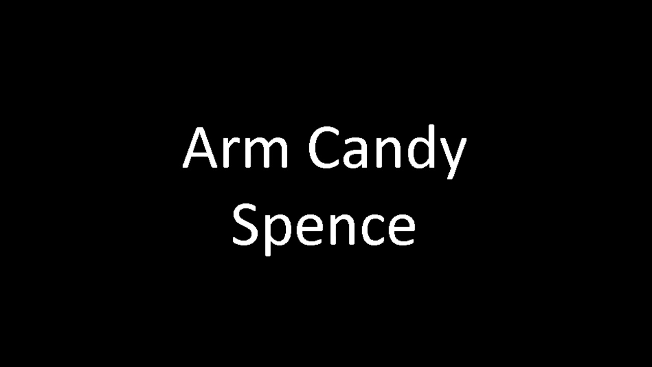 Arm Candy Intro Spence Mevels Music Youtube