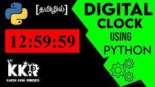 Digital Clock Using Python in Tamil|Tamil Programming|Python Project|Tamil|KKR