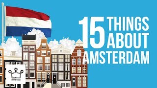 15 Things You Didn't Know About Amsterdam